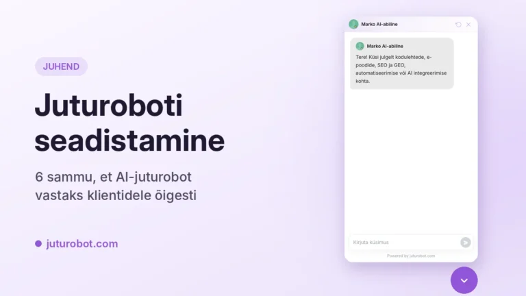 Juturoboti seadistamine: 6 sammu, et AI-juturobot vastaks klientidele õigesti, eestikeelne vestlusaken